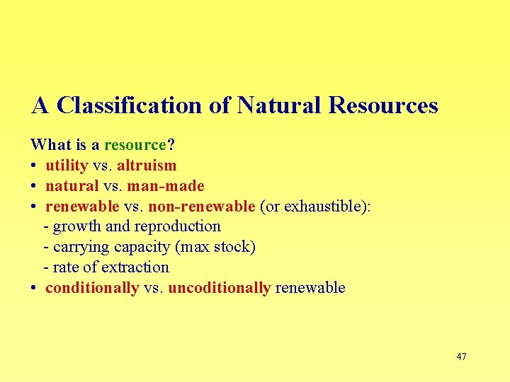 A Classification of Natural Resources What is a resource? • utility vs. altruism •