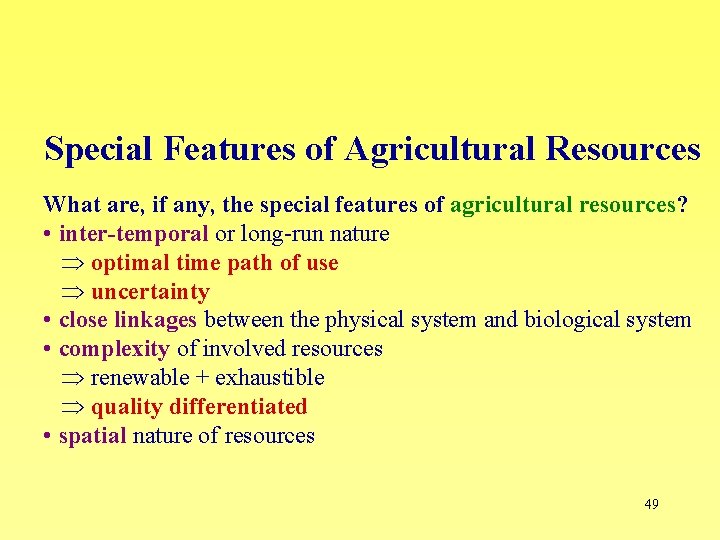 Special Features of Agricultural Resources What are, if any, the special features of agricultural