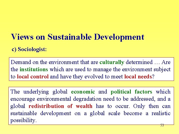 Views on Sustainable Development c) Sociologist: Demand on the environment that are culturally determined