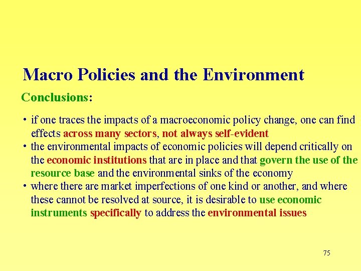 Macro Policies and the Environment Conclusions: • if one traces the impacts of a