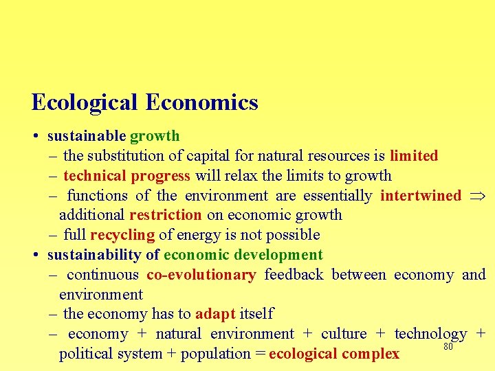 Ecological Economics • sustainable growth – the substitution of capital for natural resources is