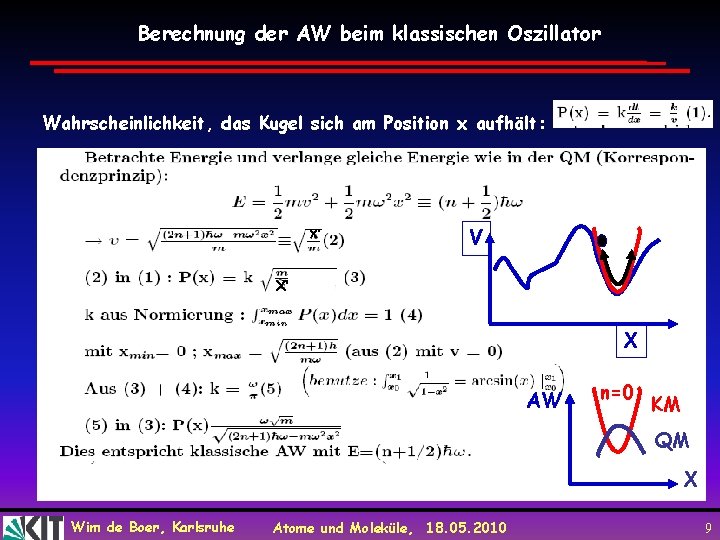 Berechnung der AW beim klassischen Oszillator Wahrscheinlichkeit, das Kugel sich am Position x aufhält: