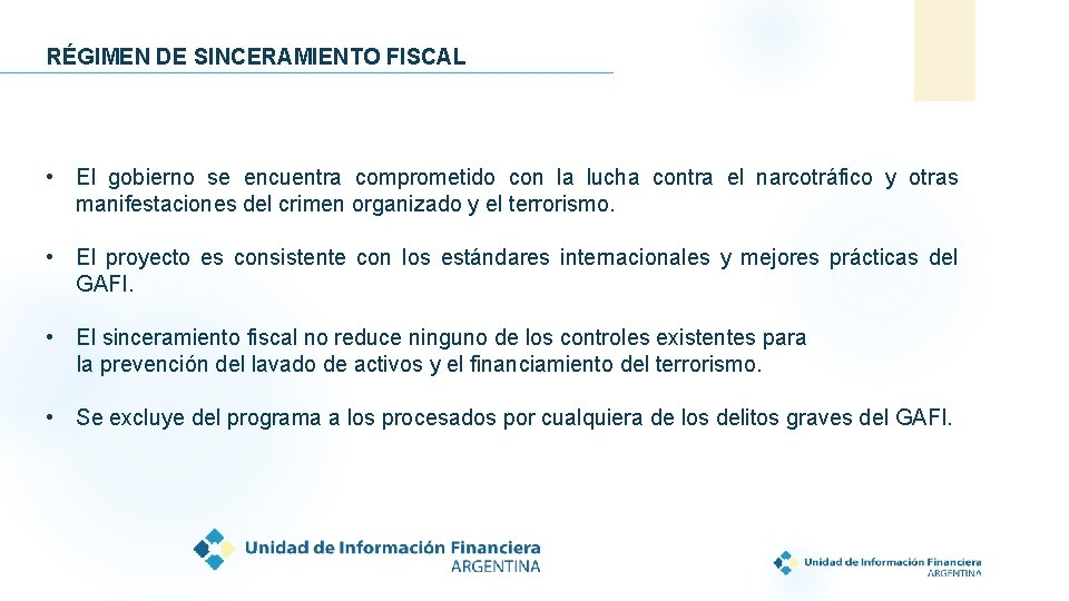 RÉGIMEN DE SINCERAMIENTO FISCAL • El gobierno se encuentra comprometido con la lucha contra