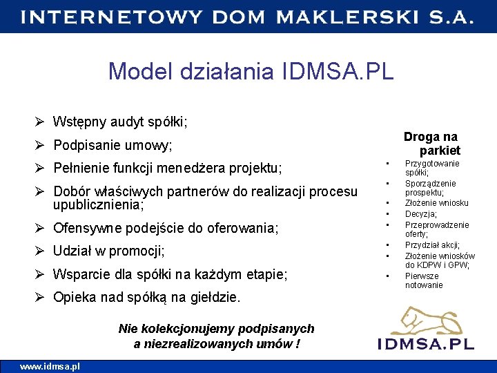 Model działania IDMSA. PL Ø Wstępny audyt spółki; Droga na parkiet Ø Podpisanie umowy;