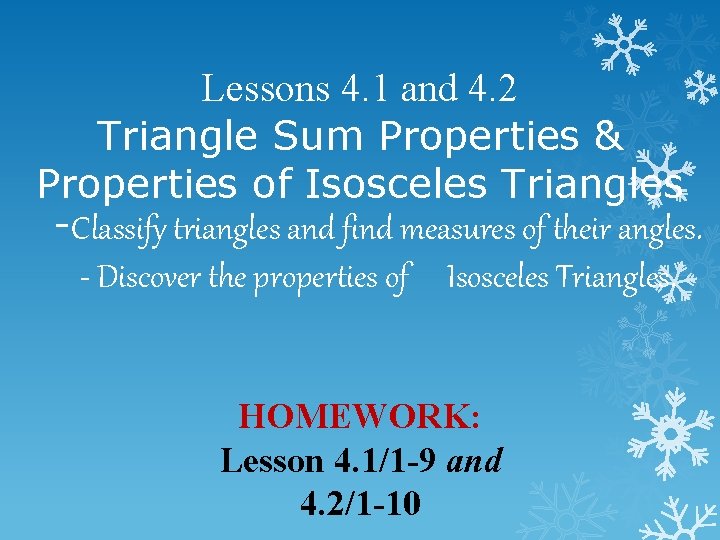 Lessons 4. 1 and 4. 2 Triangle Sum Properties & Properties of Isosceles Triangles