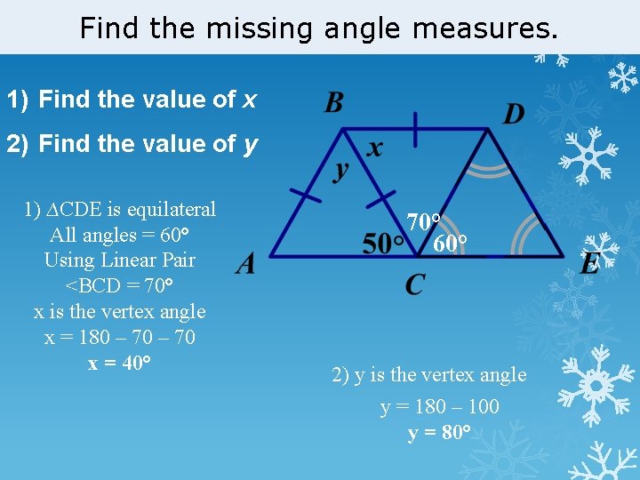 Find the missing angle measures. 1) Find the value of x 2) Find the