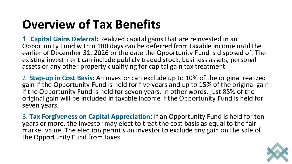Overview of Tax Benefits 1. Capital Gains Deferral: Realized capital gains that are reinvested