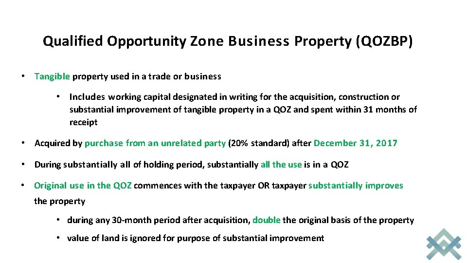 Qualified Opportunity Zone Business Property (QOZBP) • Tangible property used in a trade or