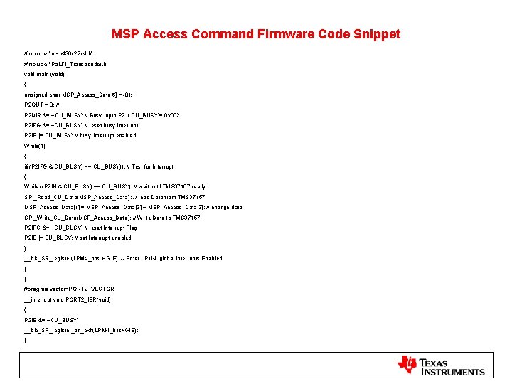 MSP Access Command Firmware Code Snippet #include "msp 430 x 22 x 4. h"