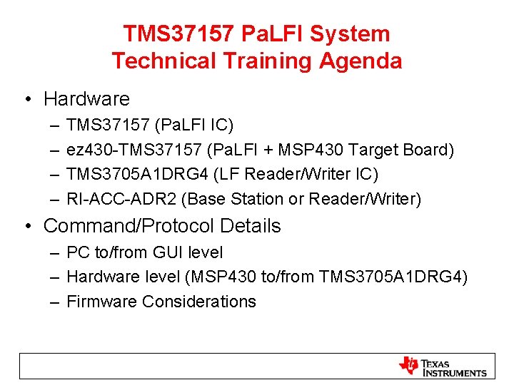 TMS 37157 Pa. LFI System Technical Training Agenda • Hardware – – TMS 37157