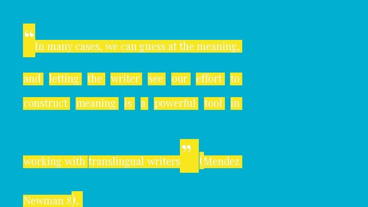 “ In many cases, we can guess at the meaning, and letting the writer “ In many cases, we can guess at the meaning, and letting the writer