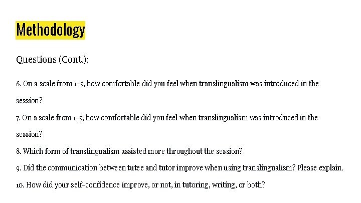 Methodology Questions (Cont. ): 6. On a scale from 1 -5, how comfortable did Methodology Questions (Cont. ): 6. On a scale from 1 -5, how comfortable did