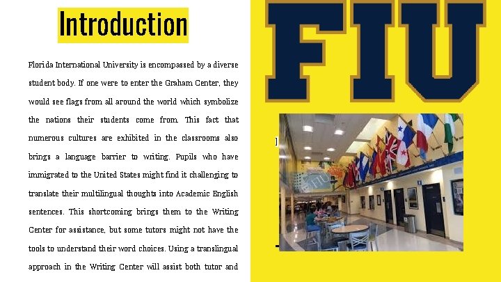 Introduction Florida International University is encompassed by a diverse student body. If one were Introduction Florida International University is encompassed by a diverse student body. If one were
