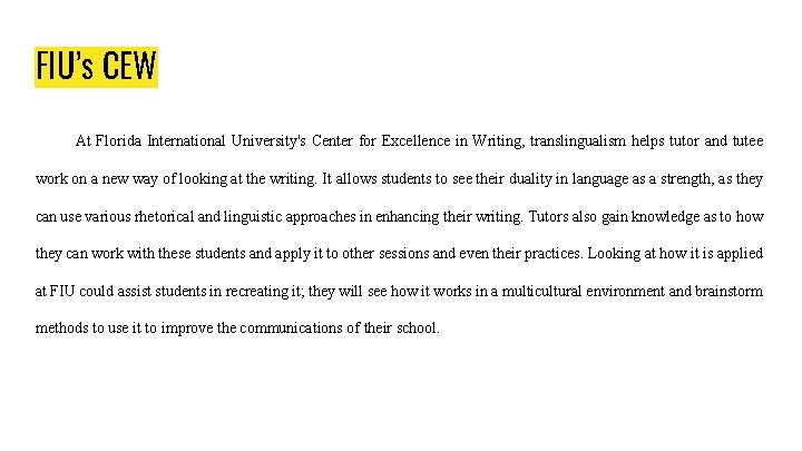 FIU’s CEW At Florida International University's Center for Excellence in Writing, translingualism helps tutor FIU’s CEW At Florida International University's Center for Excellence in Writing, translingualism helps tutor