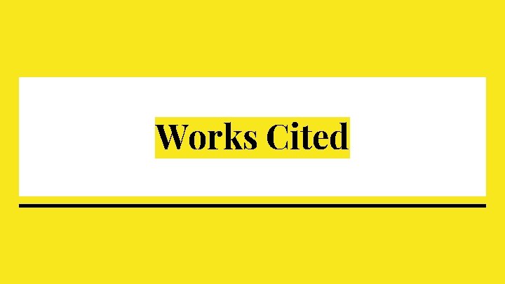 Works Cited Works Cited