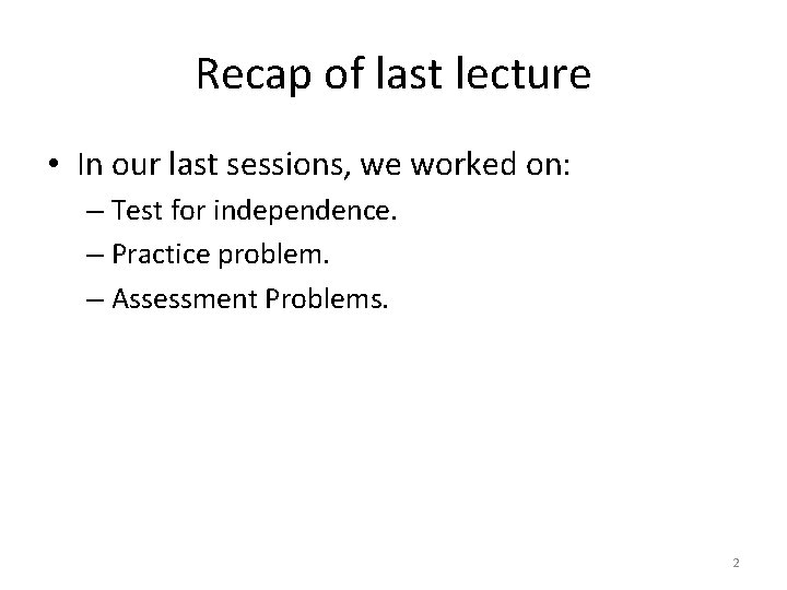 Recap of last lecture • In our last sessions, we worked on: – Test