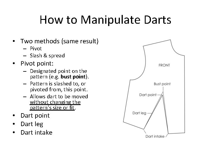 How to Manipulate Darts • Two methods (same result) – Pivot – Slash &