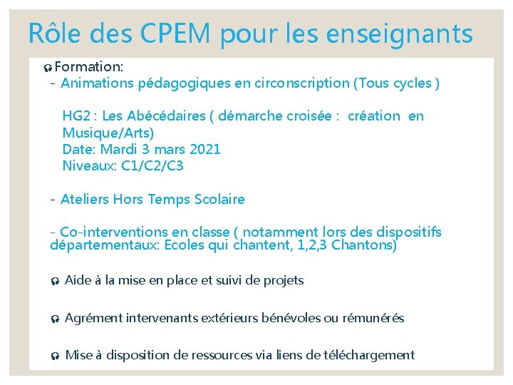 Rôle des CPEM pour les enseignants Formation: - Animations pédagogiques en circonscription (Tous cycles