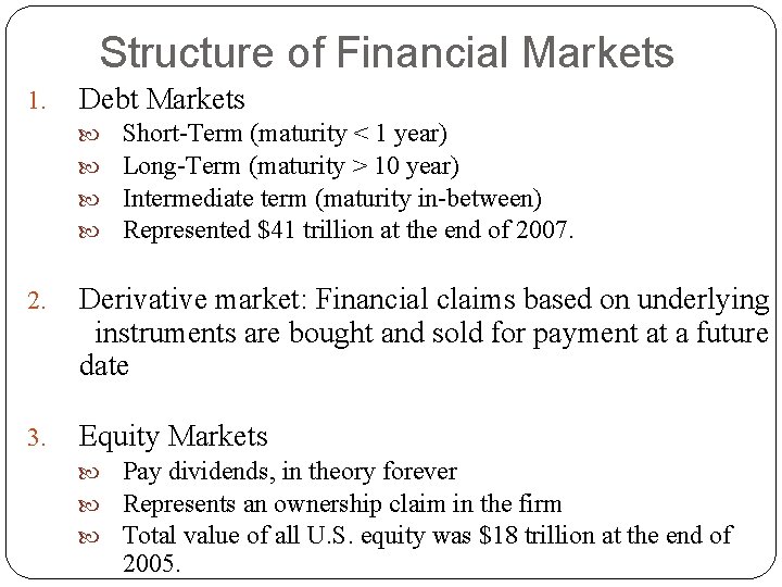 Structure of Financial Markets 1. Debt Markets Short-Term (maturity < 1 year) Long-Term (maturity