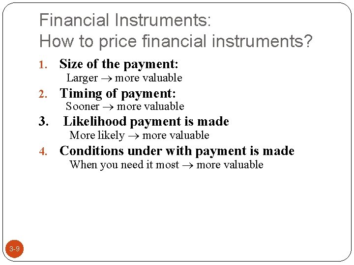 Financial Instruments: How to price financial instruments? 1. Size of the payment: Larger more