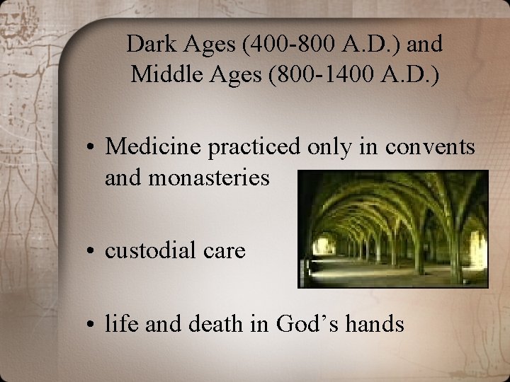 Dark Ages (400 -800 A. D. ) and Middle Ages (800 -1400 A. D.