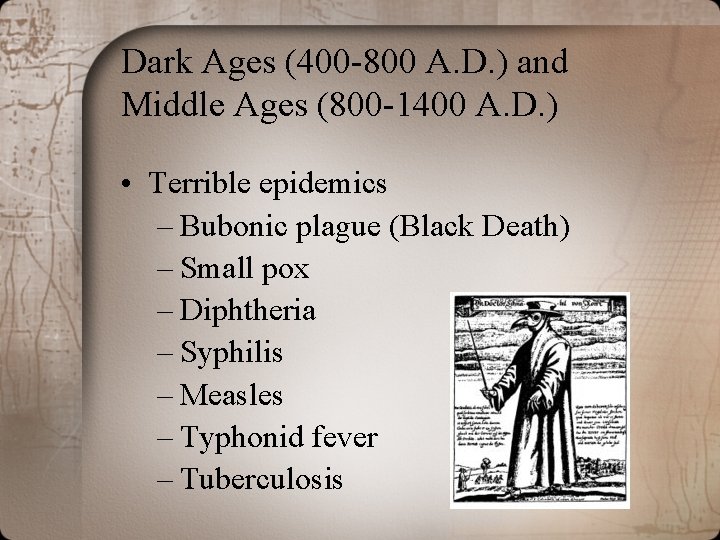 Dark Ages (400 -800 A. D. ) and Middle Ages (800 -1400 A. D.