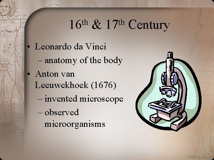 th 16 & th 17 • Leonardo da Vinci – anatomy of the body