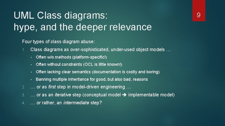 UML Class diagrams: hype, and the deeper relevance Four types of class diagram abuse: