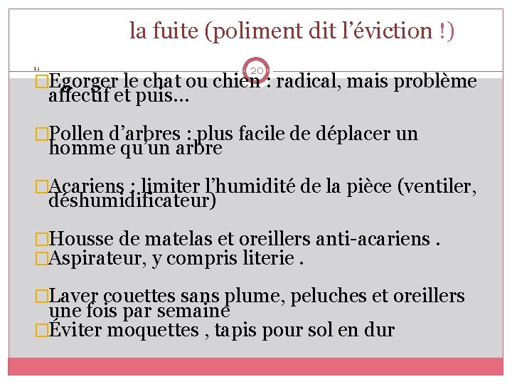  la fuite (poliment dit l’éviction !) 20 1 : �Egorger le chat ou