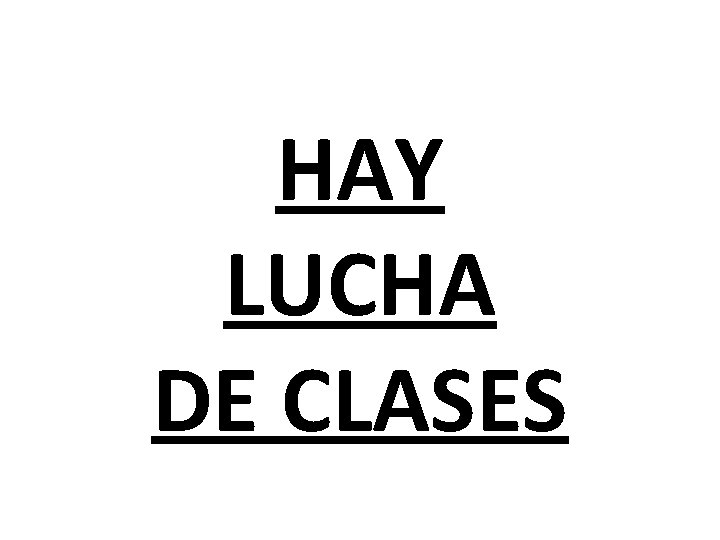 HAY LUCHA DE CLASES 
