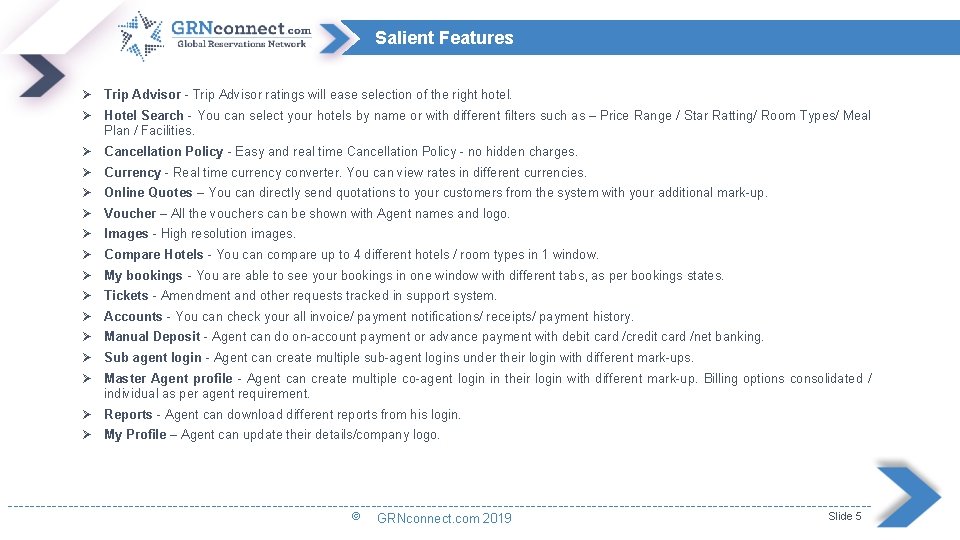 Salient Features Ø Trip Advisor - Trip Advisor ratings will ease selection of the