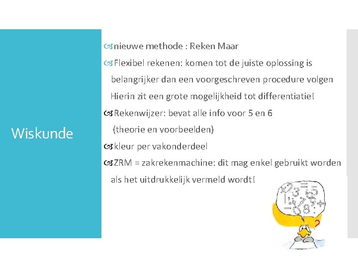 nieuwe methode : Reken Maar Flexibel rekenen: komen tot de juiste oplossing is nieuwe methode : Reken Maar Flexibel rekenen: komen tot de juiste oplossing is