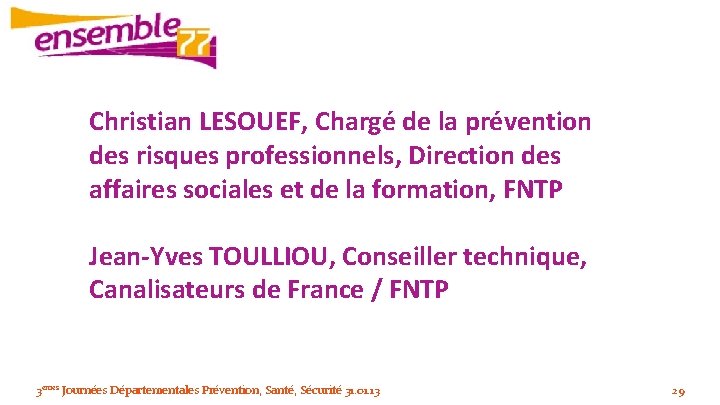 Christian LESOUEF, Chargé de la prévention Christian LESOUEF des risques professionnels, Direction des affaires