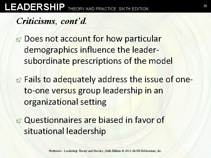 LEADERSHIP THEORY AND PRACTICE SIXTH EDITION Criticisms, cont’d. ÷ Does not account for how