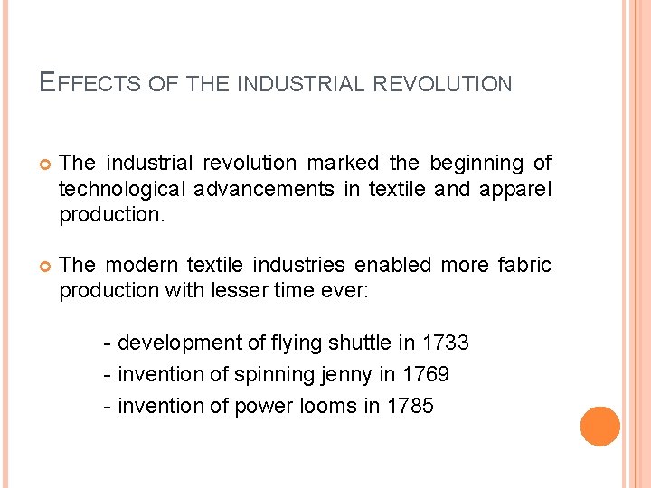 EFFECTS OF THE INDUSTRIAL REVOLUTION The industrial revolution marked the beginning of technological advancements