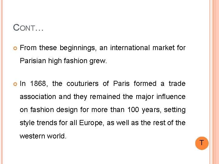 CONT… From these beginnings, an international market for Parisian high fashion grew. In 1868,