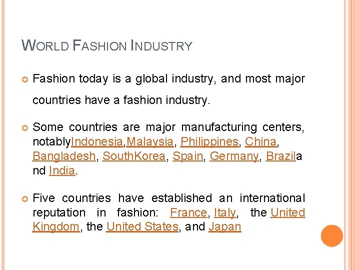 WORLD FASHION INDUSTRY Fashion today is a global industry, and most major countries have