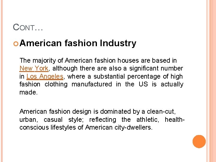 CONT… American fashion Industry The majority of American fashion houses are based in New