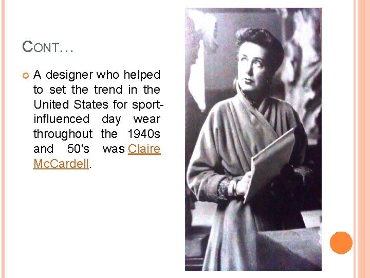 CONT… A designer who helped to set the trend in the United States for