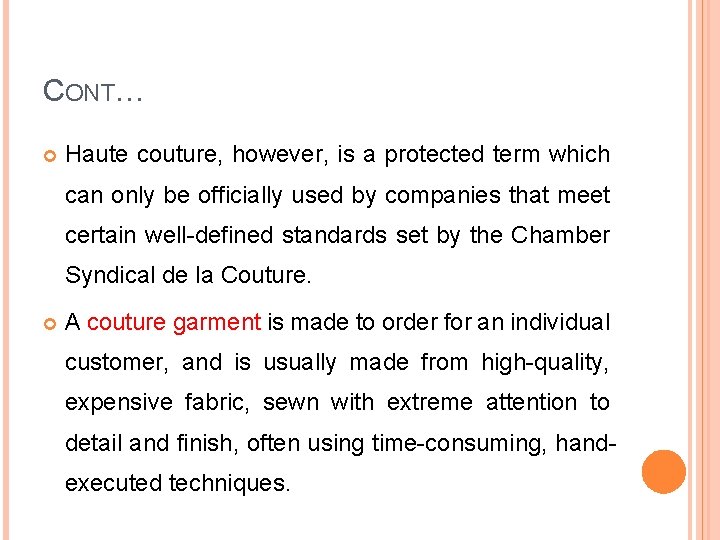 CONT… Haute couture, however, is a protected term which can only be officially used