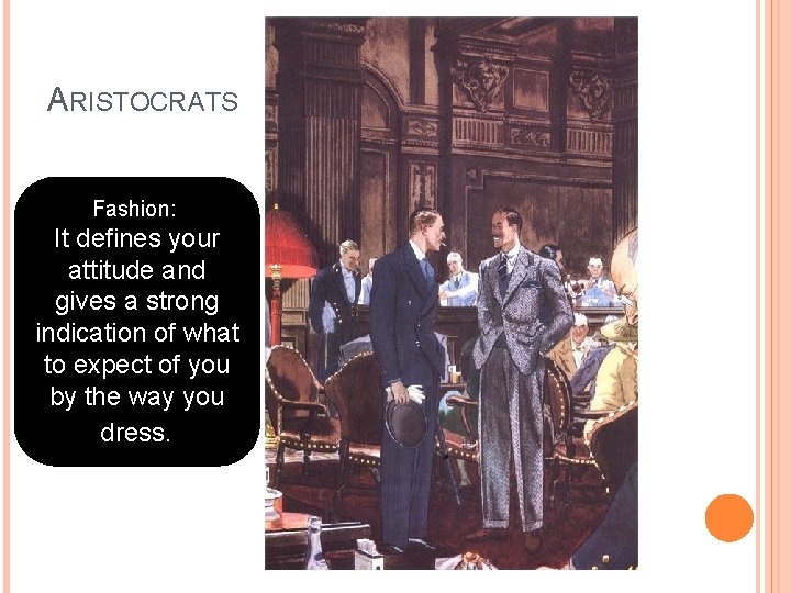 ARISTOCRATS Fashion: It defines your attitude and gives a strong indication of what to