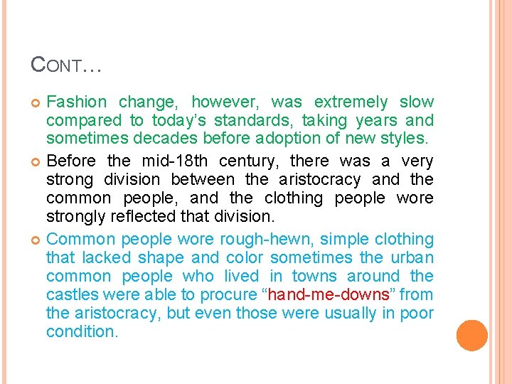 CONT… Fashion change, however, was extremely slow compared to today’s standards, taking years and