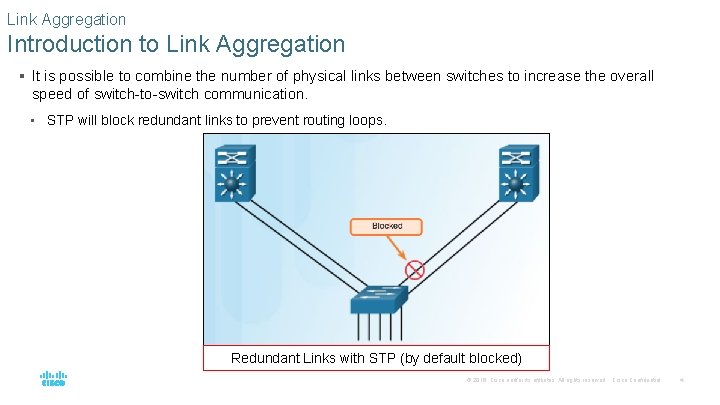 Link Aggregation Introduction to Link Aggregation § It is possible to combine the number