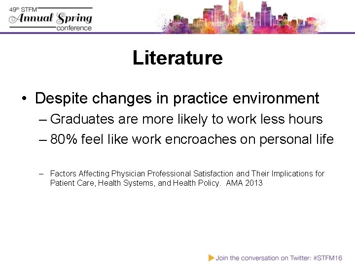 Literature • Despite changes in practice environment – Graduates are more likely to work