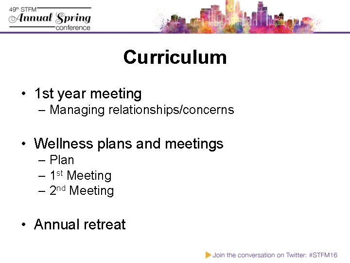 Curriculum • 1 st year meeting – Managing relationships/concerns • Wellness plans and meetings