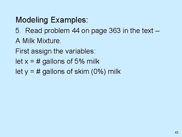 Modeling Examples: 5. Read problem 44 on page 363 in the text – A