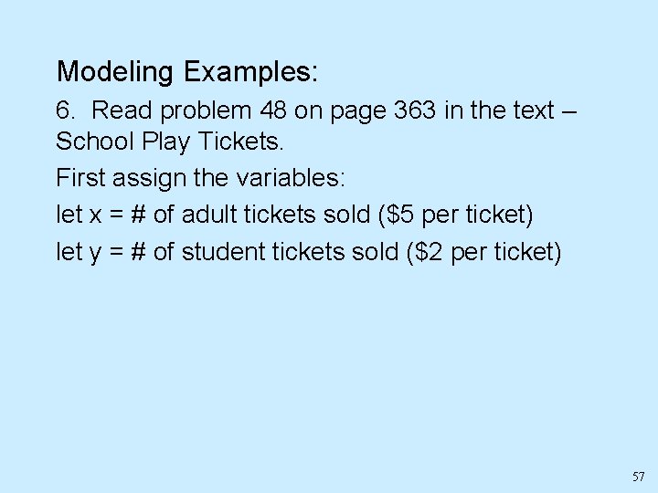 Modeling Examples: 6. Read problem 48 on page 363 in the text – School