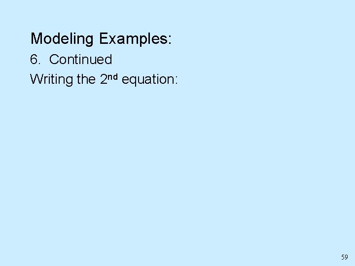 Modeling Examples: 6. Continued Writing the 2 nd equation: 59 