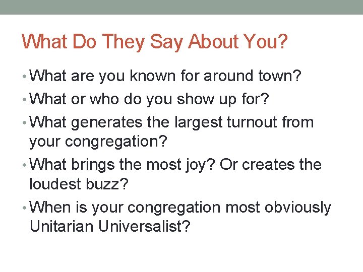 What Do They Say About You? • What are you known for around town?