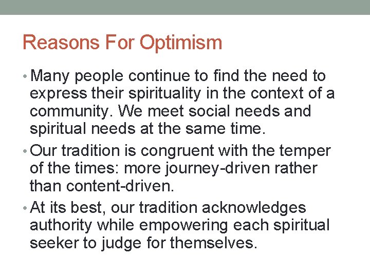 Reasons For Optimism • Many people continue to find the need to express their